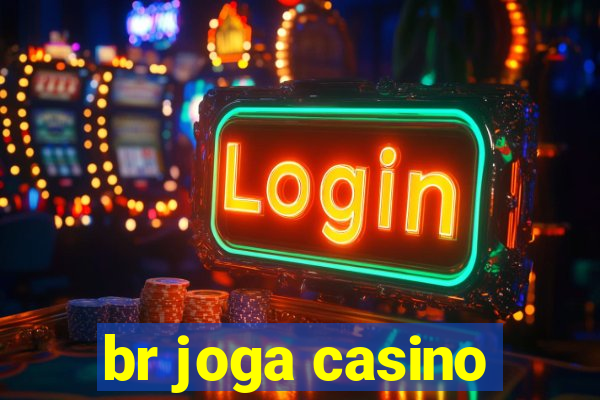 br joga casino