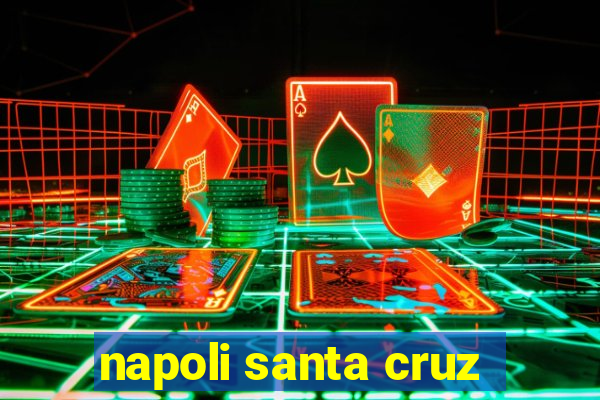 napoli santa cruz