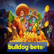 bulldog bets