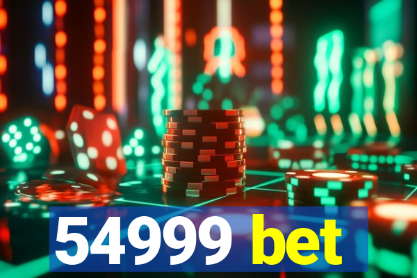 54999 bet