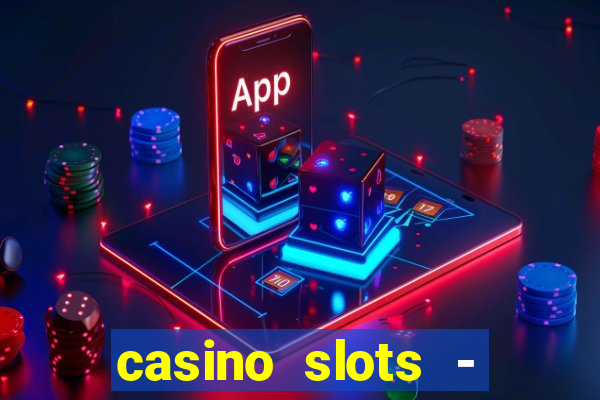 casino slots - jackpot slots download