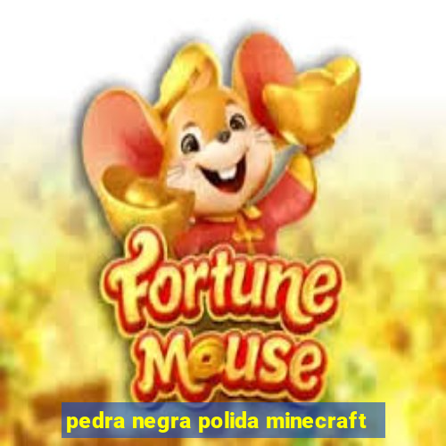 pedra negra polida minecraft