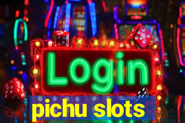 pichu slots