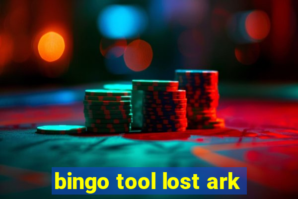 bingo tool lost ark