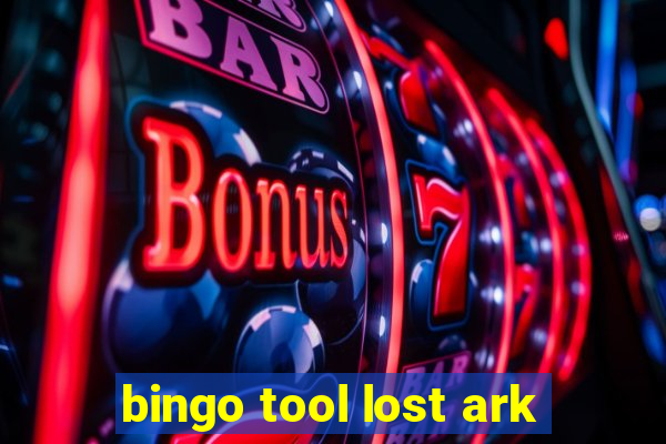 bingo tool lost ark