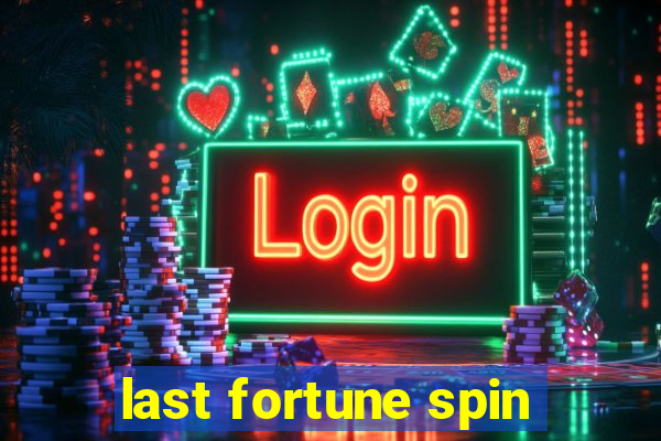 last fortune spin