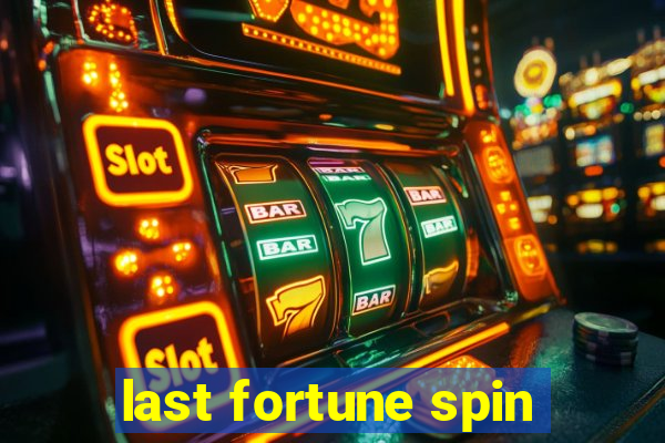 last fortune spin