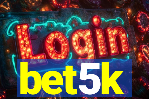 bet5k