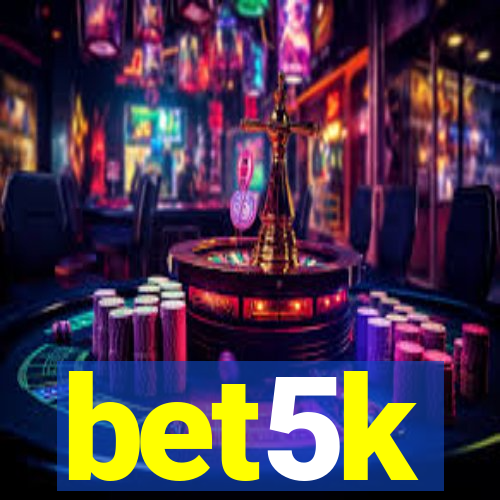 bet5k