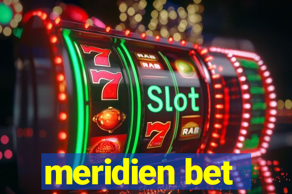 meridien bet