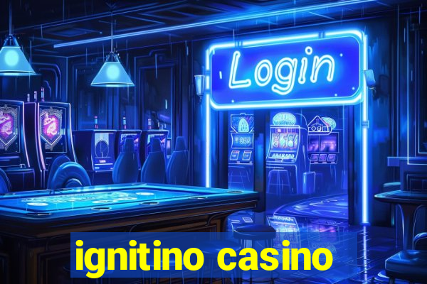 ignitino casino