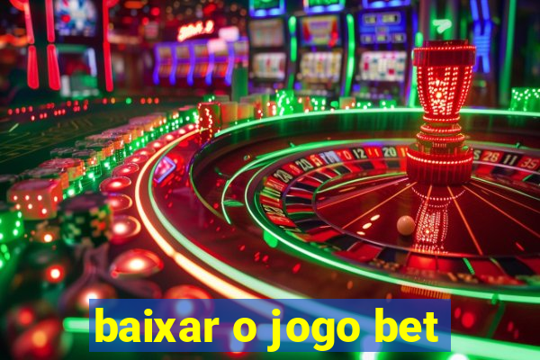 baixar o jogo bet