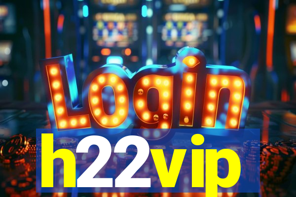 h22vip