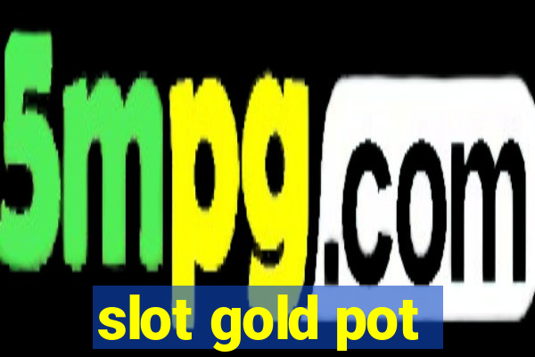 slot gold pot