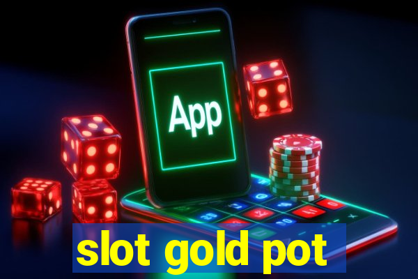 slot gold pot