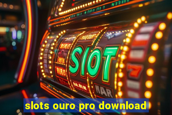 slots ouro pro download