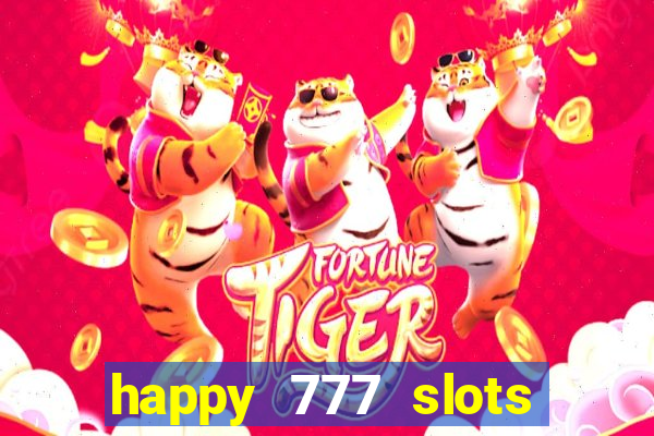 happy 777 slots paga mesmo