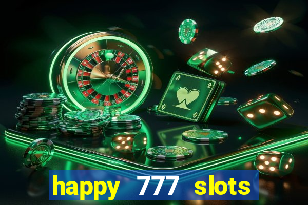 happy 777 slots paga mesmo