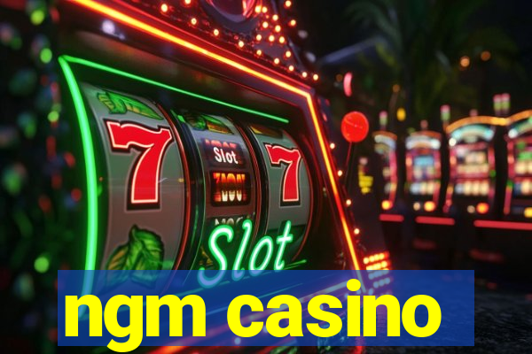 ngm casino