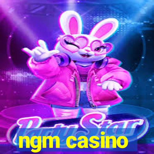 ngm casino