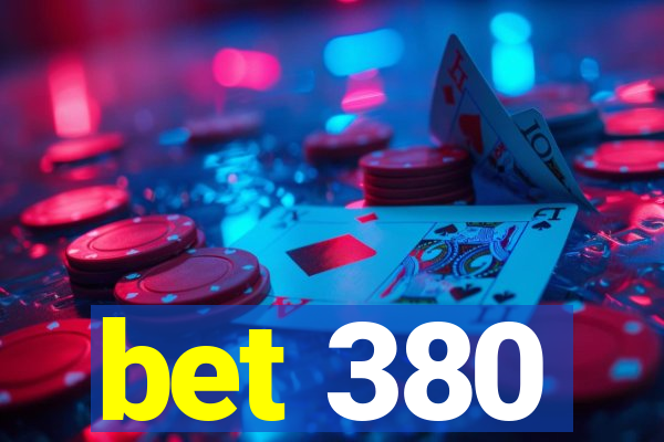 bet 380