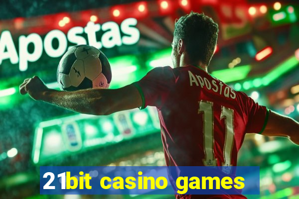 21bit casino games