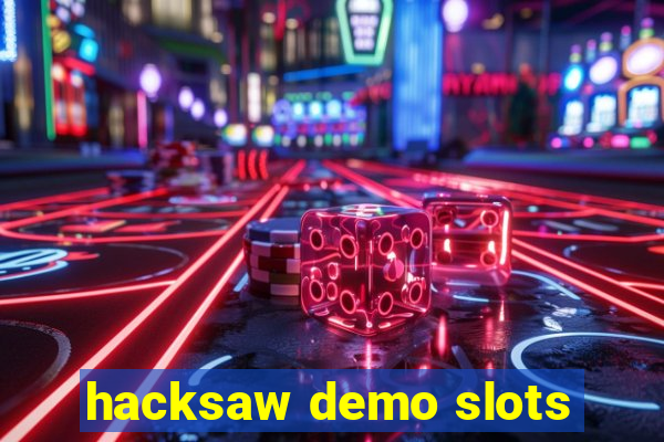 hacksaw demo slots