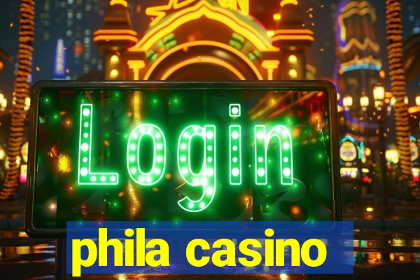 phila casino