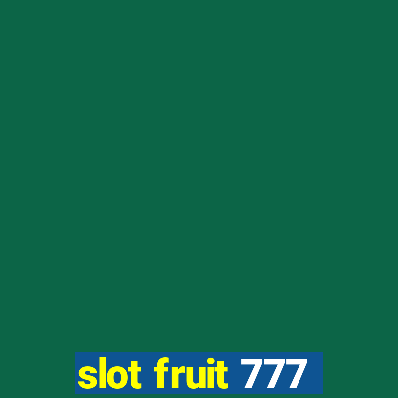 slot fruit 777