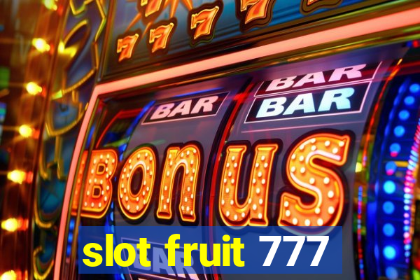 slot fruit 777