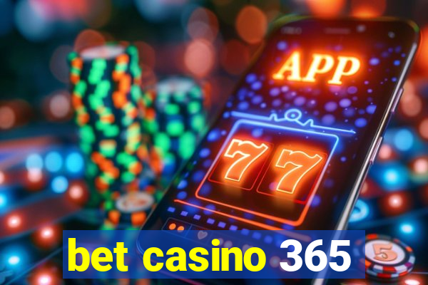 bet casino 365