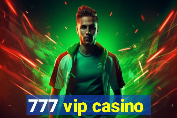 777 vip casino