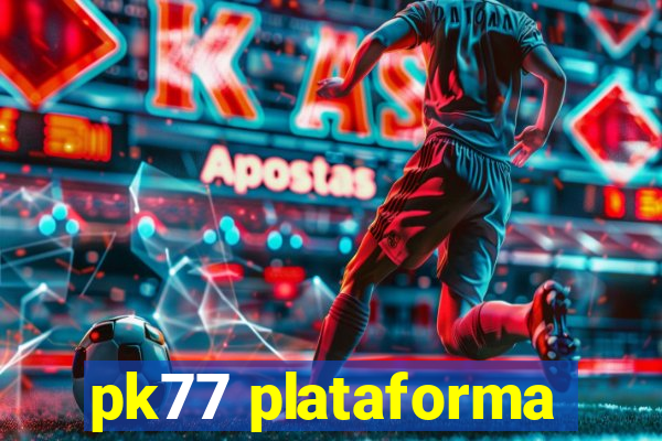 pk77 plataforma