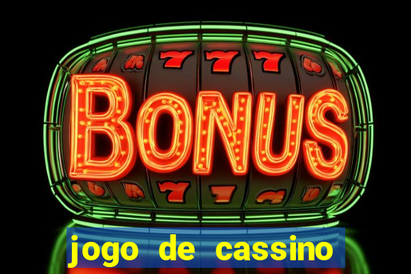 jogo de cassino que ganha dinheiro