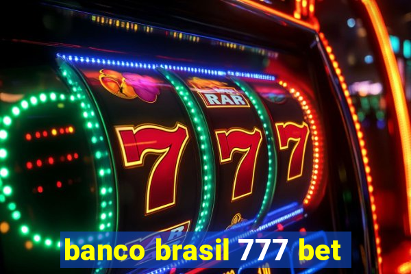 banco brasil 777 bet