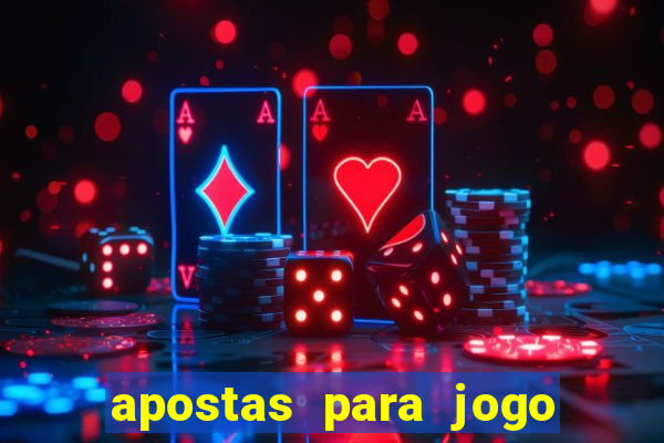 apostas para jogo de hoje