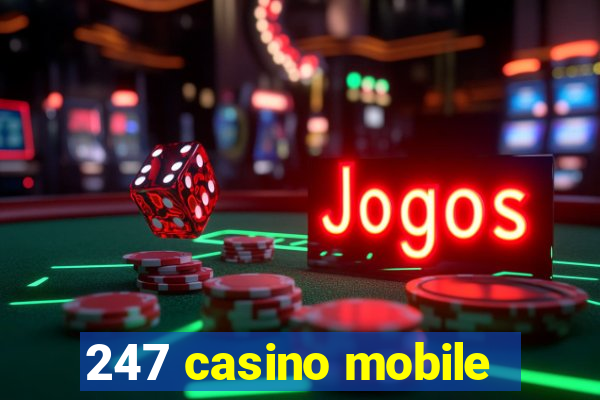 247 casino mobile