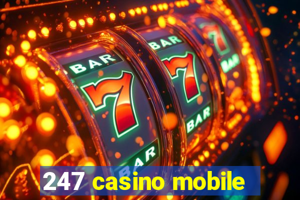 247 casino mobile