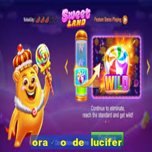 ora  o de lucifer para ganhar na mega sena