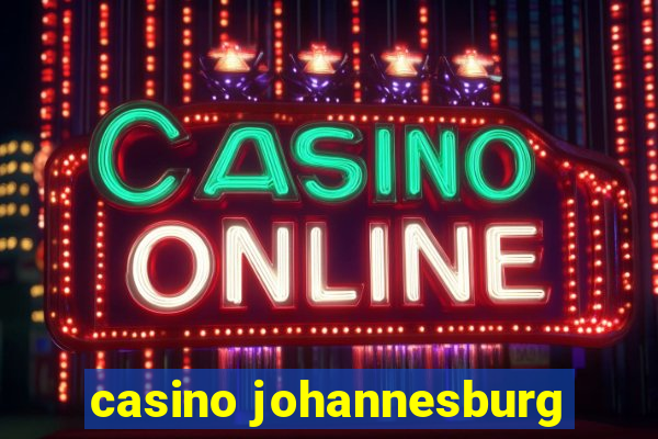 casino johannesburg