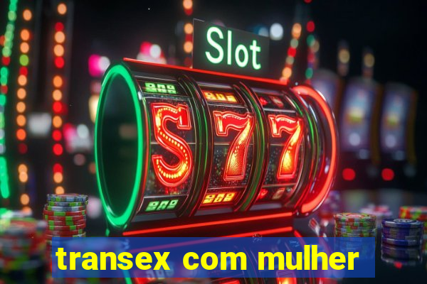 transex com mulher