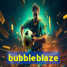 bubbleblaze