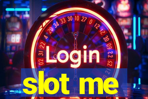 slot me