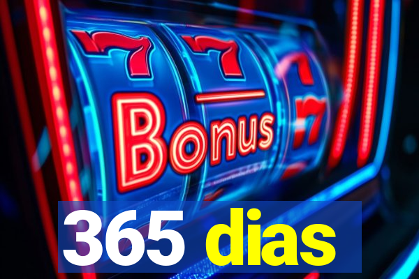 365 dias