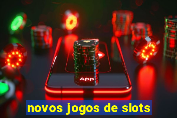 novos jogos de slots