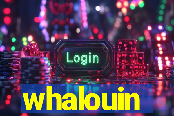 whalouin