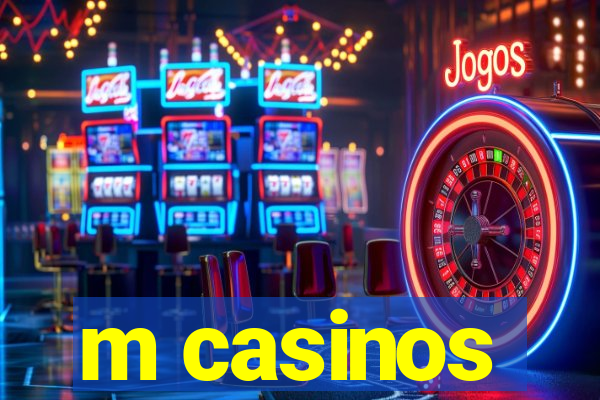 m casinos