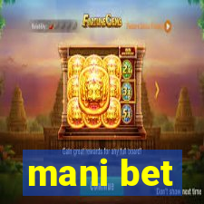 mani bet