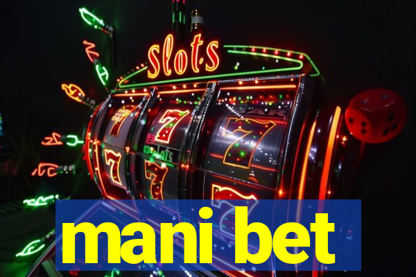 mani bet