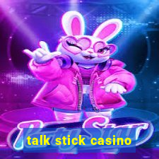 talk stick casino